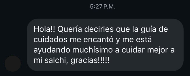 Mensaje: la guía la está ayudando a cuidar mejor a su salchi